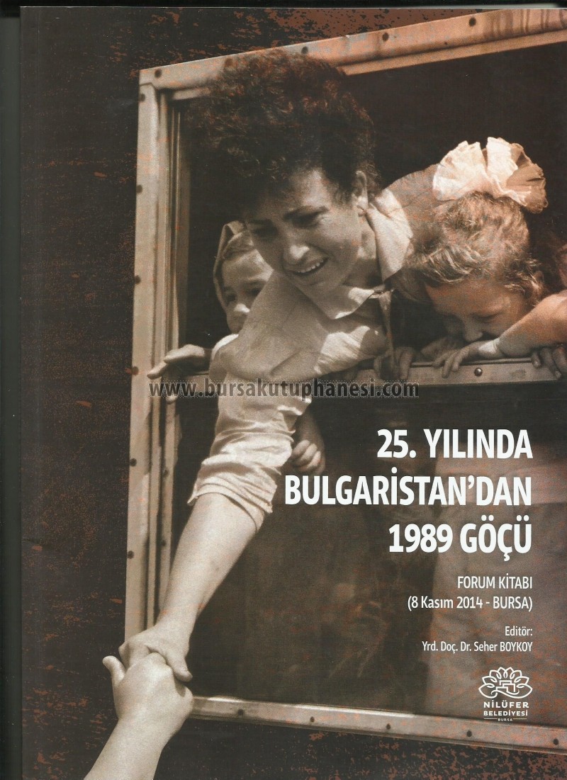 3-25. YILINDA BULGARİSTAN'DAN 1989 GÖÇÜ FORUM KİTABI