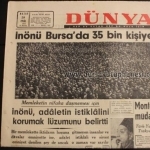 İnönü, Bursa'da 35 bin kişiye hitap etti. (Dünya Gazetesi)