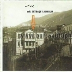 Eski Setbaşı ilkokulu ve kilise.